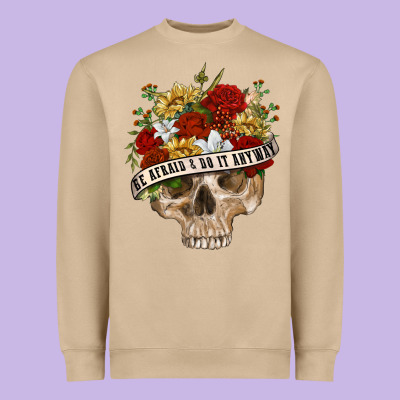 Heavyweight Sweatshirt Be Afraid&Do It Anyway