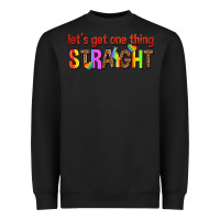 Black lets get one thing straight Heavyweight Sweatshirt - texasbilliewilder