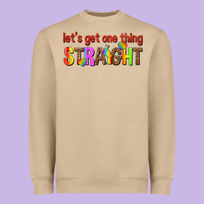 Heavyweight Sweatshirt lets get one thing straight