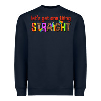 Navy lets get one thing straight Heavyweight Sweatshirt - texasbilliewilder