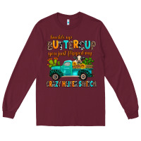 Burgundy buckle up buttercup you just flipped my crazy heif Long Sleeve Tee - AdoDesignShop