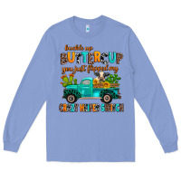 Colony Blue buckle up buttercup you just flipped my crazy heif Long Sleeve Tee - AdoDesignShop