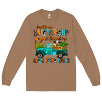 Toasted Coconut buckle up buttercup you just flipped my crazy heif Long Sleeve Tee - AdoDesignShop