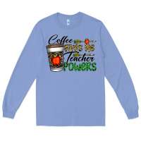 Colony Blue coffee gives me teacher powers Long Sleeve Tee - CowhideDigitalArt