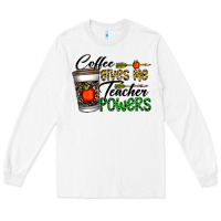 White coffee gives me teacher powers Long Sleeve Tee - CowhideDigitalArt