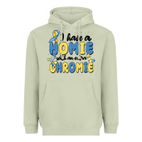 I Have Homie With An Extra Chromie Heavyweight Hoodie | Teevron