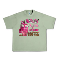 Oil Green Nobody Fights Alone Coffee Urban Heavy Tee - texasbilliewilder
