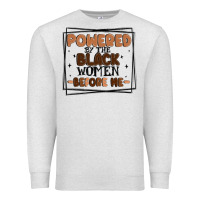 Powered By The Black Women Before Me Premium Sweatshirt | Teevron