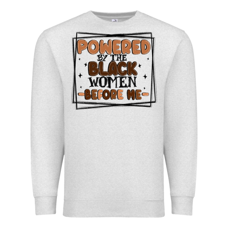 Powered By The Black Women Before Me Premium Sweatshirt by MaliasSmallBusiness | Teevron
