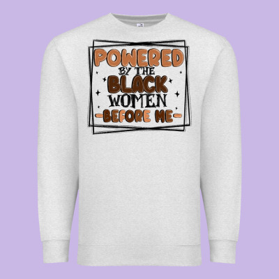 Powered By The Black Women Before Me Premium Sweatshirt Designed By Maliassmallbusiness