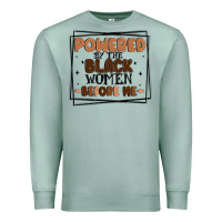 Seafoam powered by the black women before me Premium Sweatshirt - MaliasSmallBusiness