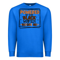 True Royal powered by the black women before me Premium Sweatshirt - MaliasSmallBusiness