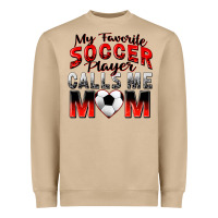 My Favorite Soccer Player Calls Me Mom Heavyweight Sweatshirt | Teevron