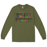 Army Green minding my own small bussiness Long Sleeve Tee - CowhideDigitalArt