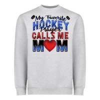 My Favorite Hockey Player Calls Me Mom Heavyweight Sweatshirt | Teevron