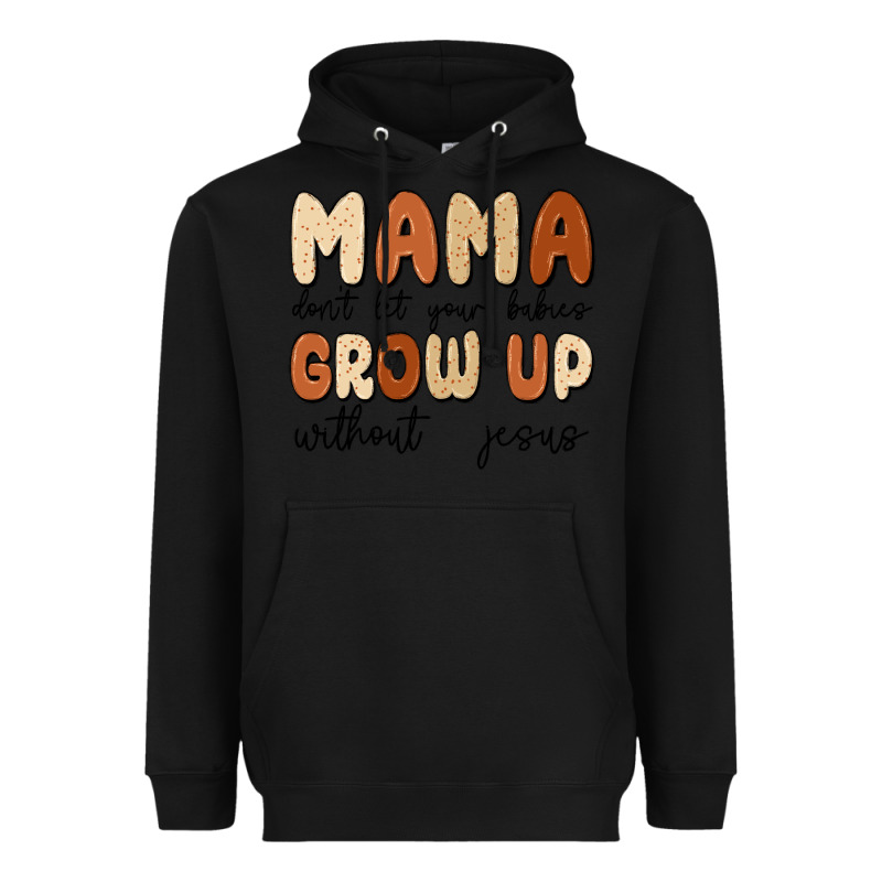 Mama Dont Let Your Babies Grow Up Without Jesus Heavyweight Hoodie by MaliasSmallBusiness | Teevron