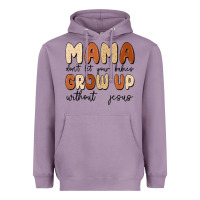 Lavender mama dont let your babies grow up without jesus Heavyweight Hoodie - MaliasSmallBusiness