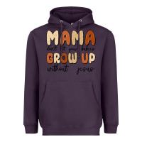 Plum mama dont let your babies grow up without jesus Heavyweight Hoodie - MaliasSmallBusiness