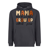 Smoke mama dont let your babies grow up without jesus Heavyweight Hoodie - MaliasSmallBusiness