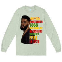 Matcha juneteenth 1885 because my ancestors weren't free in 1776 black man Long Sleeve Tee - HRA Design Shop