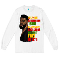 White juneteenth 1885 because my ancestors weren't free in 1776 black man Long Sleeve Tee - HRA Design Shop