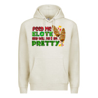 Feed Me Elote And Tell Me I Am Pretty Premium Hoodie | Teevron