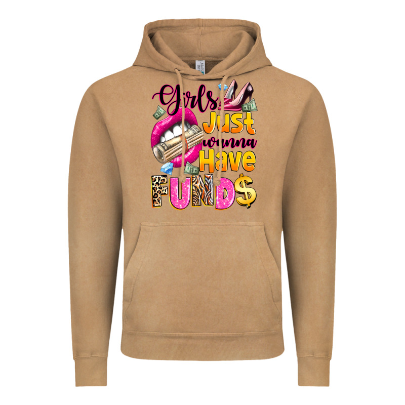 Girls Just Wanna Have  Funds Vintage Hoodie by texasbilliewilder | Teevron