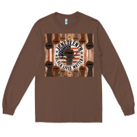 Chestnut black lives matter Long Sleeve Tee - HRA Design Shop