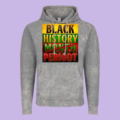Black History Month Periodt Vintage Hoodie Designed By Zillion Design Studio