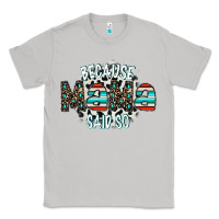Moon Dust because mama said so Classic Tee - CowhideDigitalArt