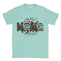 Seafoam because mama said so Classic Tee - CowhideDigitalArt