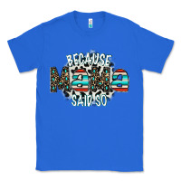 True Royal because mama said so Classic Tee - CowhideDigitalArt