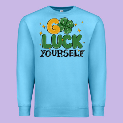 Go Luck Yourself Premium Sweatshirt Designed By Maliassmallbusiness