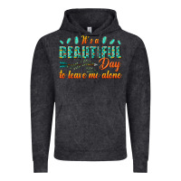 Vintage Black its a beautiful day to leave me alone Vintage Hoodie - texasbilliewilder