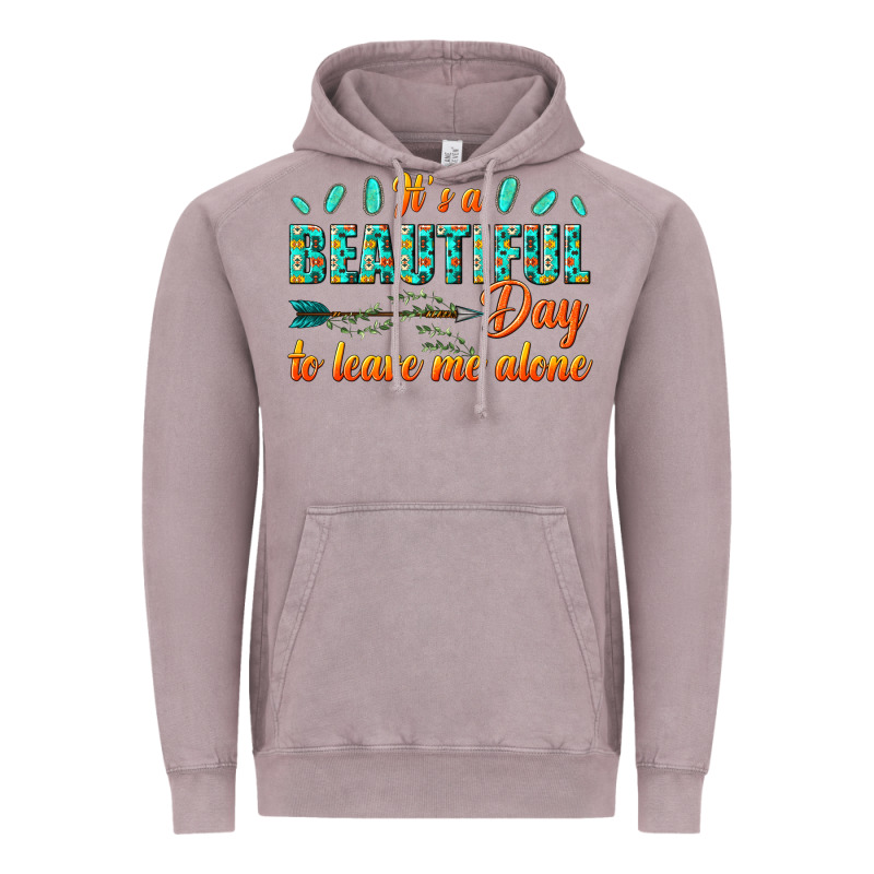 Its A Beautiful Day To Leave Me Alone Vintage Hoodie by texasbilliewilder | Teevron