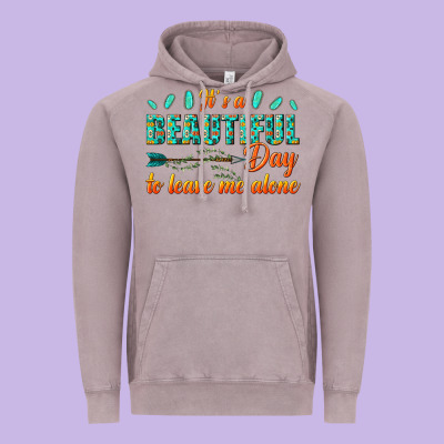 Its A Beautiful Day To Leave Me Alone Vintage Hoodie Designed By Texasbilliewilder