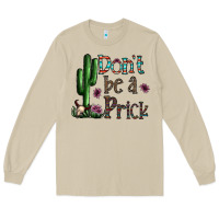 Mushroom don't be a prick Long Sleeve Tee - CowhideDigitalArt