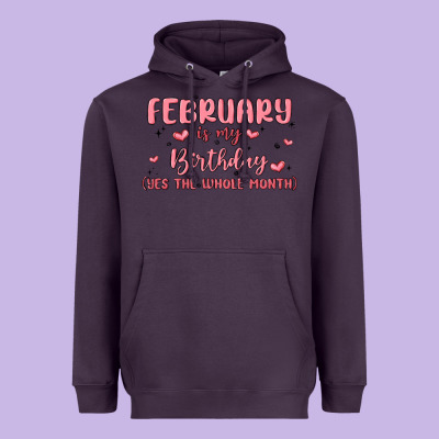 February Is My Birthday Yes The Whole Month Malia Heavyweight Hoodie Designed By Maliassmallbusiness