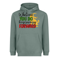 Sage whatever you do keep moving forward martin luther Heavyweight Hoodie - MaliasSmallBusiness