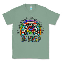 Sage in a world where you can be anything be kind Classic Tee - CowhideDigitalArt