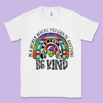 In A World Where You Can Be Anything Be Kind Classic Tee Designed By Cowhidedigitalart