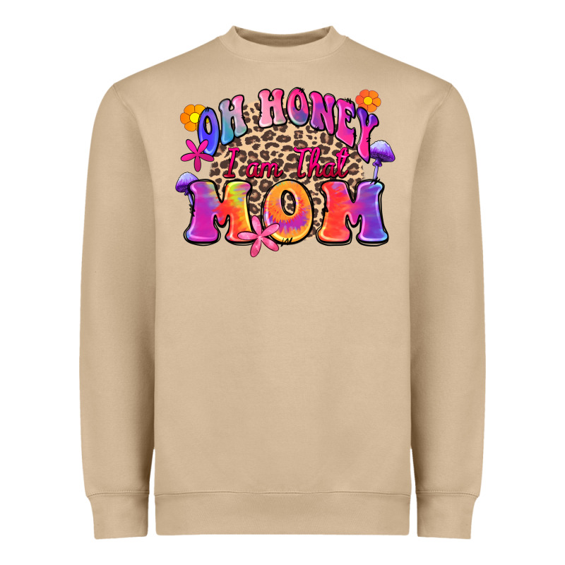 Oh Honey I Am That Mom Heavyweight Sweatshirt by Zillion Design Studio | Teevron