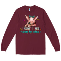 Burgundy don't go bacon my heart Long Sleeve Tee - CowhideDigitalArt