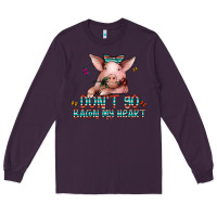 Plum don't go bacon my heart Long Sleeve Tee - CowhideDigitalArt