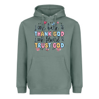 Look Back And Thank God Look Forward And Trust God Heavyweight Hoodie | Teevron