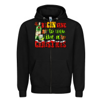 Black beginning to look like a christmas with gin and gifts Zipper Hoodie - AdoDesignShop