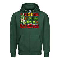 Sports Green beginning to look like a christmas with gin and gifts Zipper Hoodie - AdoDesignShop