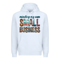 White minding my own small business bbs Premium Hoodie - BundleAndBundleShop