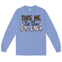 Colony Blue take me to the ballpark Long Sleeve Tee - CowhideDigitalArt
