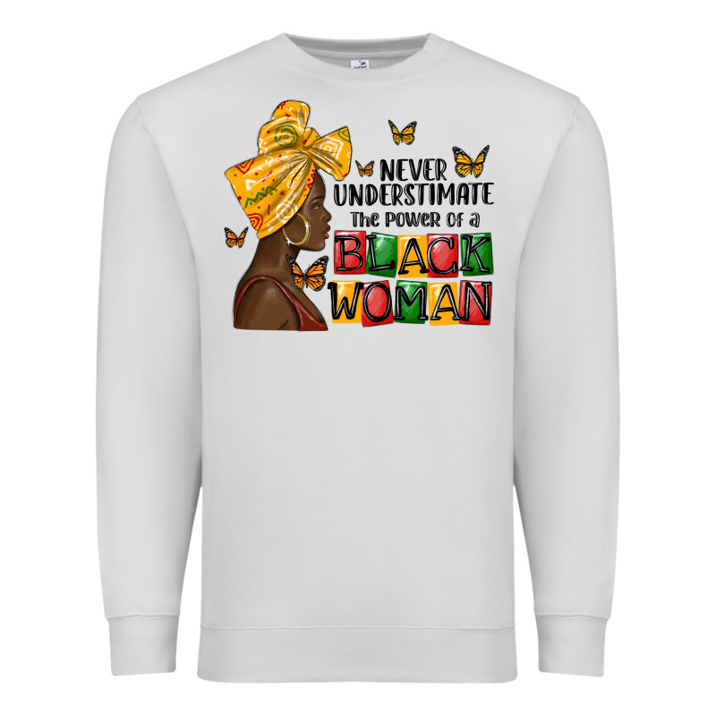 Never Understimate The Power Of A Black Woman Premium Sweatshirt by MaliasSmallBusiness | Teevron